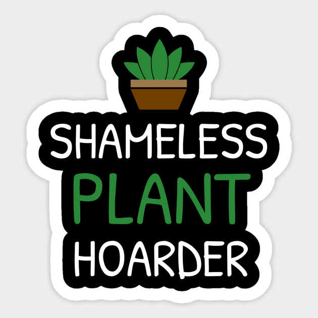 Shameles Plant Hoarder Funny Plant Lover Sticker by OldCamp